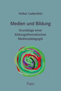 Volker Ladenthin (2022) Medien und Bildung